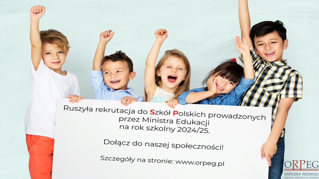 Rekrutacja do Szkół Polskich prowadzonych przez Ministra Edukacji na rok szkolny 2024/2025